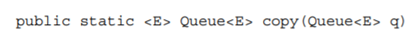 Write a method that builds and returns a copy of q, leaving the original unchanged. Assume that q...