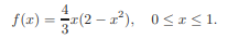 Let X be a random variable with probability density function (a) Verify that the area under f(x) is...