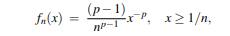 Let Xn have the Pareto density for some fixed p > 2. Show that Xn converges almost surely to zero.