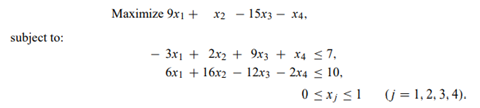 Consider the following linear program: Assuming no bounded-variable algorithm is available, solve by...-1