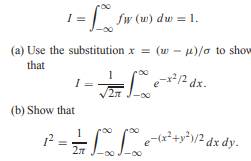 This problem outlines the steps needed to show that the Gaussian PDF integrates to unity. For a...