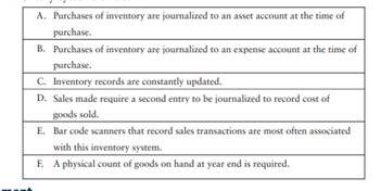 The following characteristics may be related to either periodic inventory or perpetual inventory...