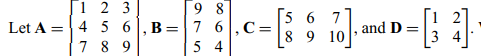 Let A = [aij] and B = [bij], where I ,j = 1,2,3 and aij = 1 for all i = j and aij = 0 for all i = j...