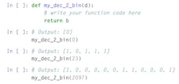 Write a function my_bin_2_dec(b) where b is a binary number represented by a list of ones and zeros....-2