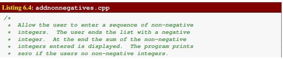 In Listing 6.4 (addnonnegatives.cpp) what would happen if the statement containing cin is moved out...-1