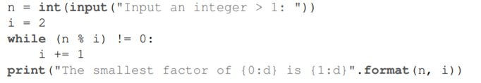 The following Python program finds the smallest non-trivial (not 1) prime factor of a positive...