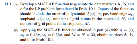 Applying Algorithm 11.2, solve the LP problem described in Prob. 10.1 matrices A, b, and c of the...-4