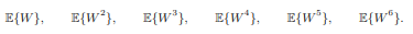 Let us assume that the random variable W is N (0, 1). Compute the values of the moments: