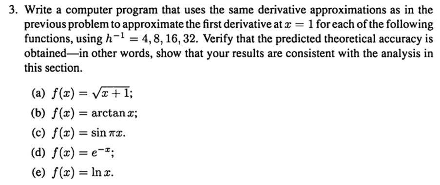 Use the derivative approximation from Problem 8 to approximate /