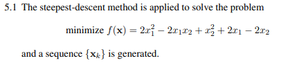 Solve the minimization problem in Prob. 5.1 with x 0 = [0 0] T by using Newton method.-1