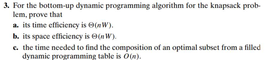 Prove that the efficiency class of the memory function algorithm for the knapsack problem is the...