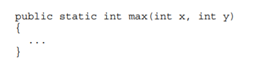 Write a method that returns the value of the larger of the integers x and y (or either one, if they...