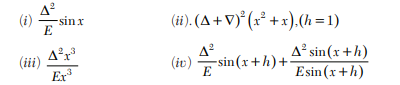 Evaluate taking h as the interval of differencing: With the usual notations, show that Prove that...-1