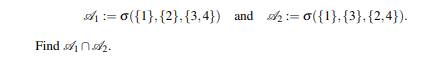 (a) Let Aa be any indexed collection of s-fields. Show that a Aa is also a s-field. (b) Illustrate...-1