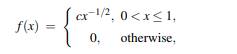 Let X have density shown in Figure 4.11. Find the constant c and the median of X.-1