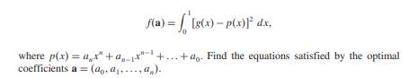 To approximate a function g over the interval [0, 1] by a polynomial p of degree n (or less), we...