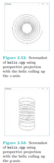 Fire up the original helix.cpp program. Replace orthographic projection with perspective projection;...