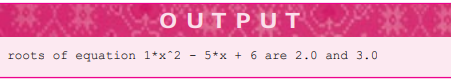 Use the function sqrt from the math library13 to write a function PrintRoots that prints the roots...