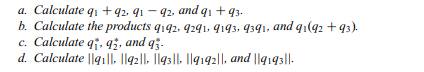 Let q 1 , q 2 , and q 3 be as in Exercise XII.4. Also, let q 4 = {1, 0, 1, 0}. Calculate q -1 1 , q...