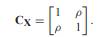 X = [ X 1 X 2 ] is a Gaussian (0, CX) vector where Thus, depending on the value of the correlation...-1