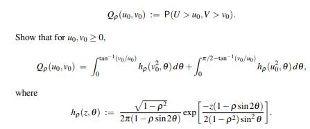 Let U and V be jointly normal with joint density ??(u,v) defined in (7.22). Put This formula for...