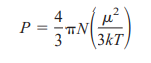 PHYSICAL CHEMISTRY According to Debye’s formula in physical chemistry, the orientation polarization...