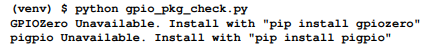 Run our Python script with the python gpio_pkg_check.py command and observe that our GPIO packages...