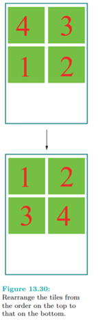 Program a tile-moving game. See Figure 13.30. The object is to rearrange the four tiles from the...