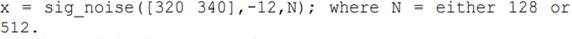 Use MATLAB routine sig_-noise to generate two arrays, one 128 points long and the other 512 points...