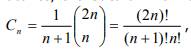 In combinatorics, the Catalan numbers are calculated by the following formula: for n = 0. Write a...