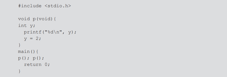 The following program prints two integer values; the first value typically is garbage (or possibly...