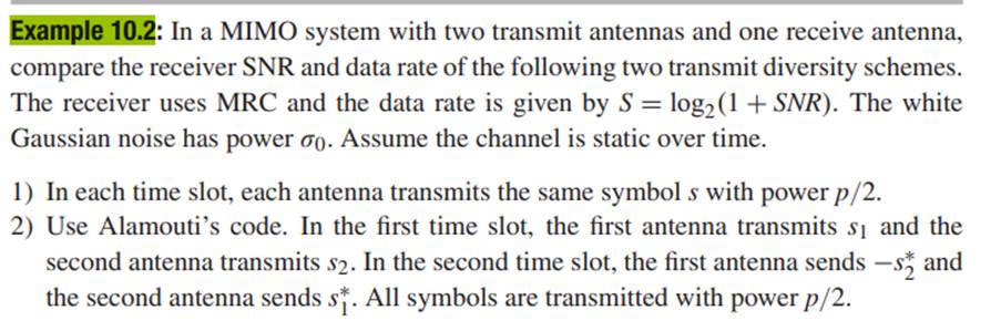 Consider the system in Example 10.2. Determine the receiver SNR and data rate of the following...