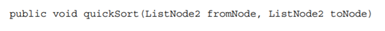 Write a method that implements the Quicksort algorithm for a given segment of a doubly linked list....