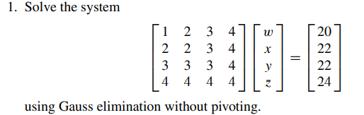 Write a program to solve a system of linear equations by Gauss elimination without pivoting. Test...