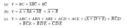 Simplify each of the following Boolean equations. Sketch a reasonably simple combinational circuit...