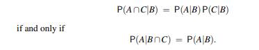 Given events A, B, and C, show that In this case, A and C are conditionally independent given B.