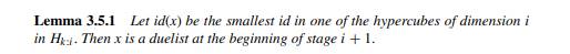 Prove Lemma 3.5.1, that is, that during the execution of protocol HyperElect, the only duelists in...