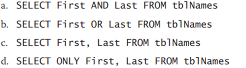 Which of the following SELECT statements will select the First and Last fi eldest from the blames...