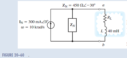 Refer to the Norton equivalent circuit of Figure 20–60: a. Find the value of load resistance, R L ,...