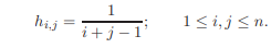 A Hilbert matrix H is an n × n matrix with elements The 5 × 5 Hilbert matrix has singular values...