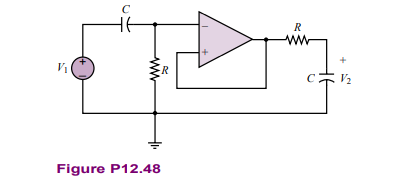 For the circuit of Figure P12.48, sketch the amplitude response of V2/V1, indicating the half-power...