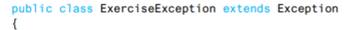 Suppose the exception class ExerciseException is defined as follows: What output would be produced...-1