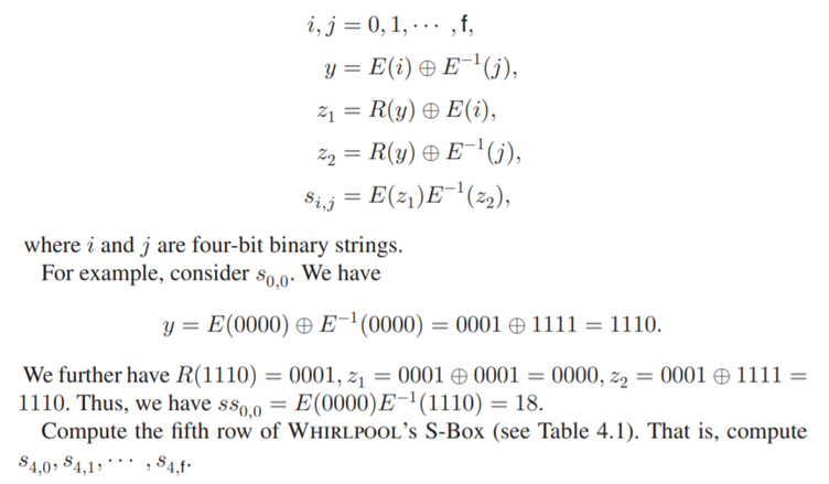 Let be a random permutation of 0, 1, ··· , f defined in Table 4.5. The entry in Whirlpool’s S-Box is...-4