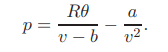 A van der Waals fluid is one which satisfies the equation of state Here R, a, b are positive...-1