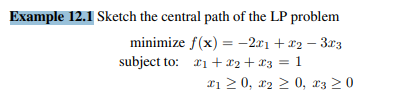 This problem concerns the central path of the LP problem described in Example 12.1.-2