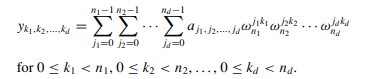 We can generalize the 1-dimensional Discrete Fourier Transform defined by equation (30.8) to d...