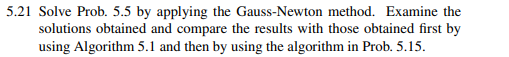 Solve Prob. 5.5 by applying Powell’s algorithm and compare the results with those obtained in Probs....-4