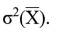 Assume a fair die is tossed 100 times. Let Xk (k = 1,2,...,100) be the independent random variables...-2