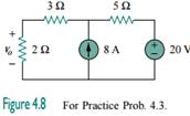 Using the superposition theorem, find v o in the circuit in Fig. 4.8. Using the superposition...