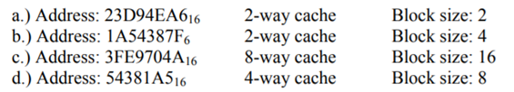 Identify the set number, tag, and word position for each of the 30- bit addresses stored in an 8K...-1